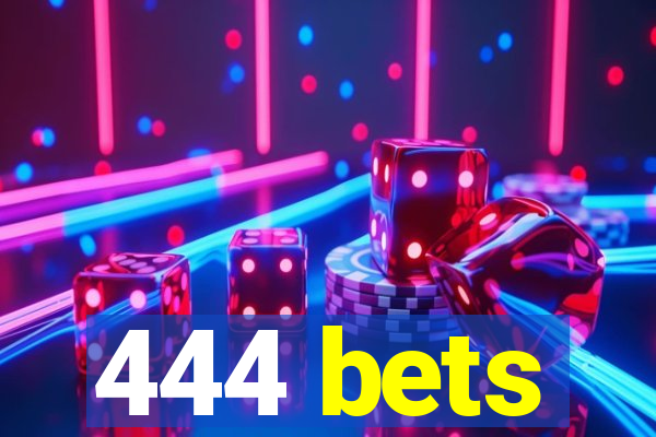 444 bets